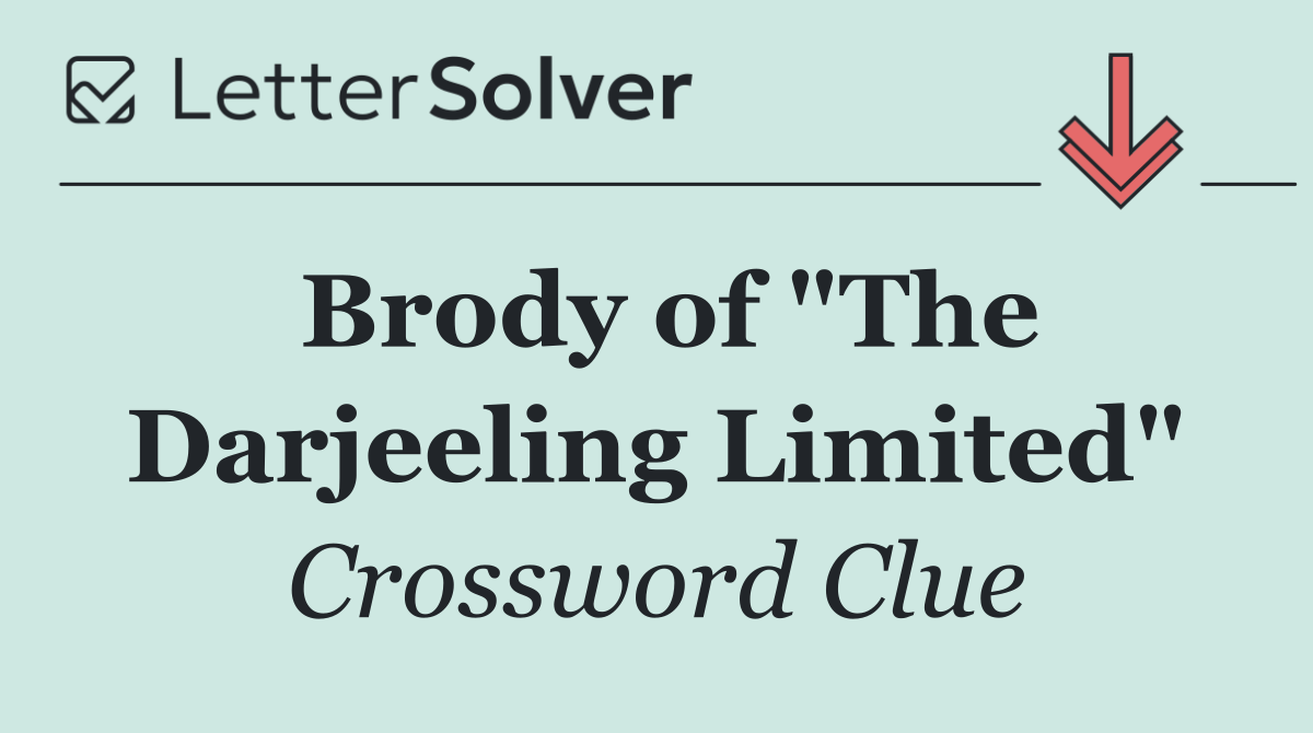 Brody of "The Darjeeling Limited"