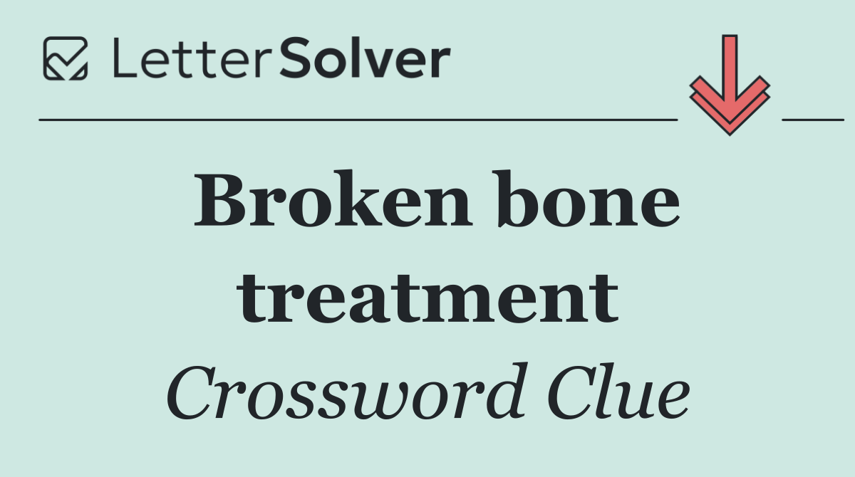 Broken bone treatment