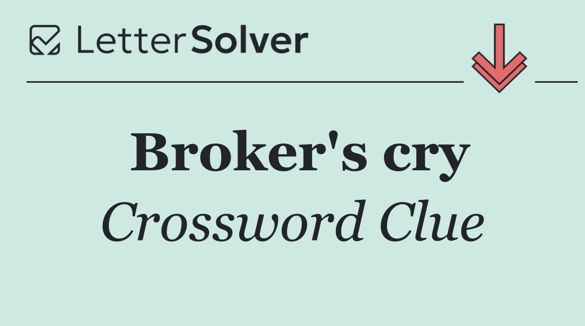 Broker's cry