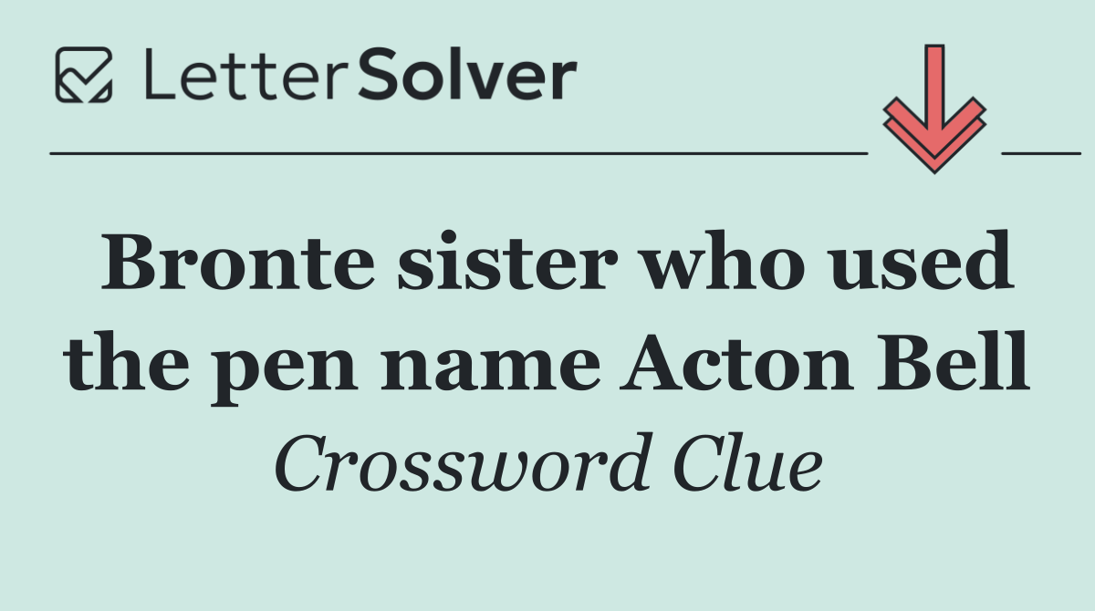 Bronte sister who used the pen name Acton Bell