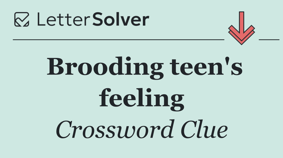 Brooding teen's feeling