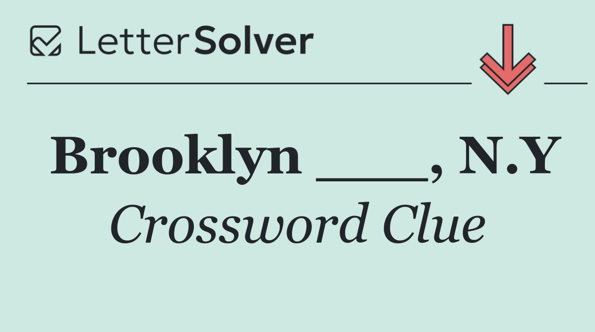 Brooklyn ___, N.Y