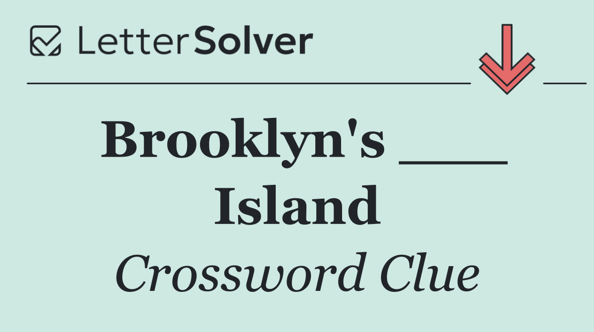 Brooklyn's ___ Island