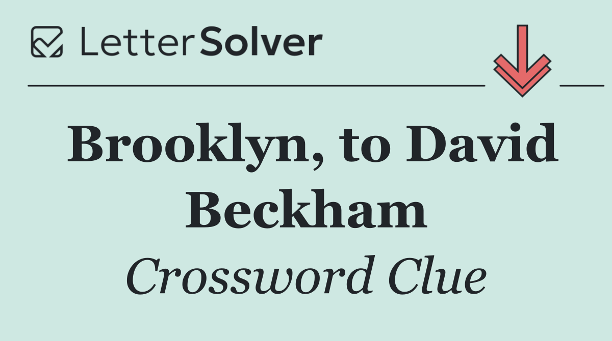 Brooklyn, to David Beckham