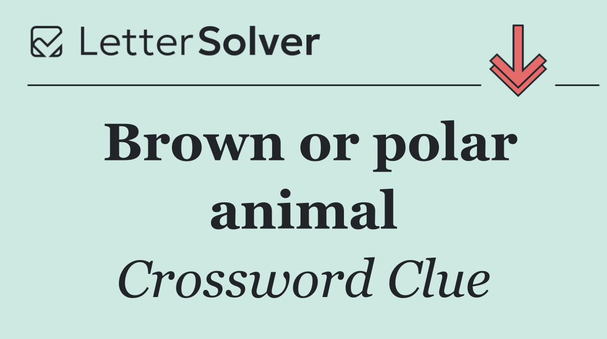Brown or polar animal