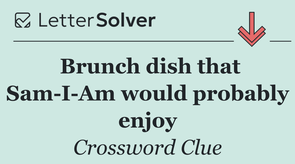 Brunch dish that Sam I Am would probably enjoy