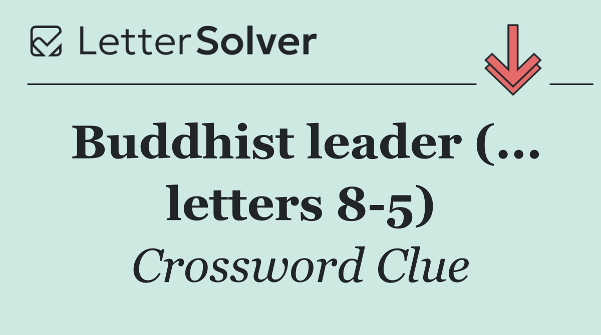 Buddhist leader (... letters 8 5)