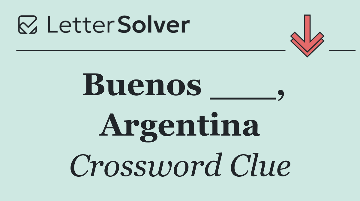 Buenos ___, Argentina