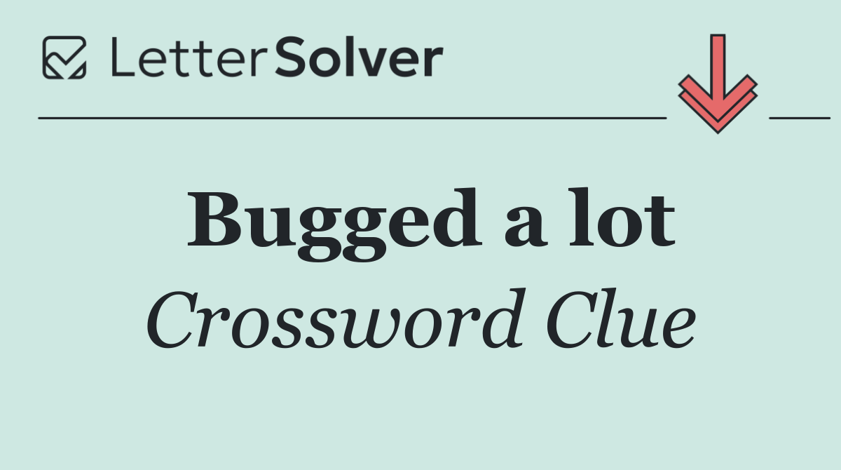Bugged a lot