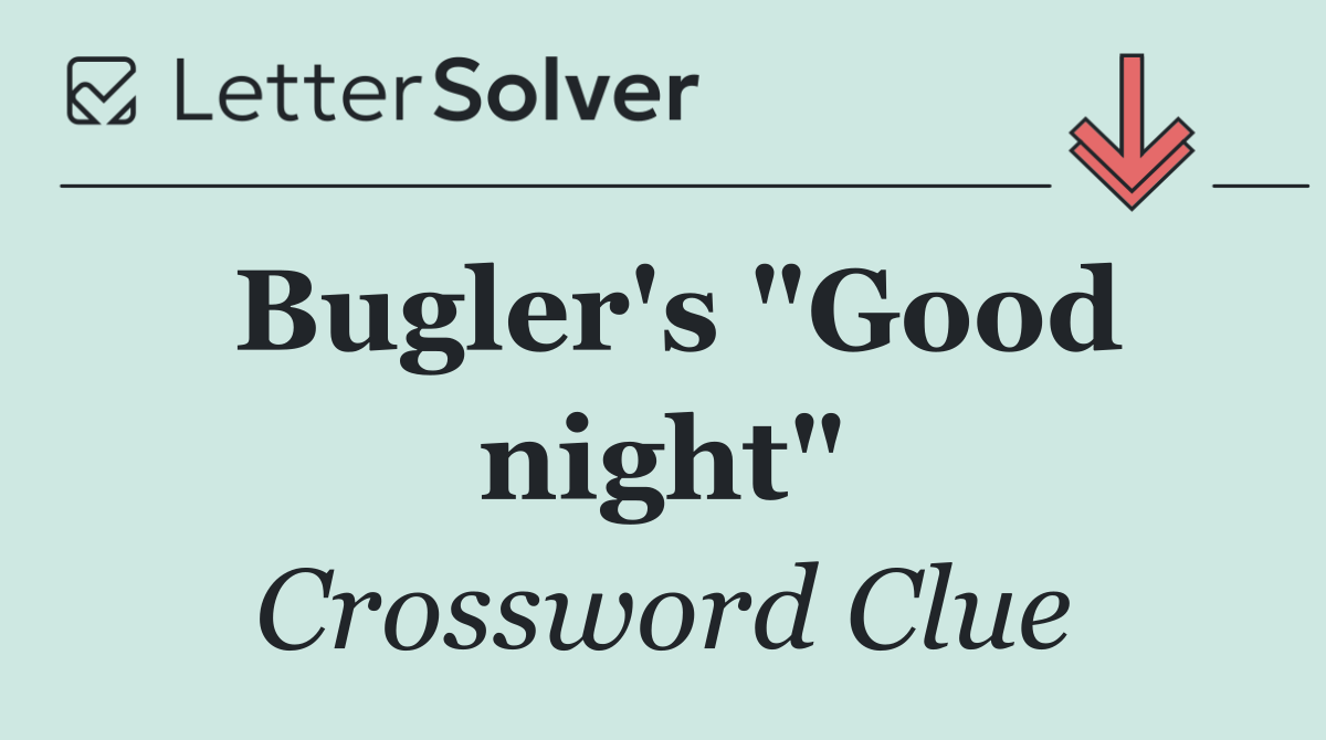 Bugler's "Good night"