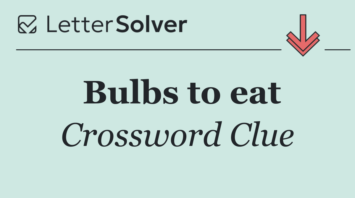 Bulbs to eat