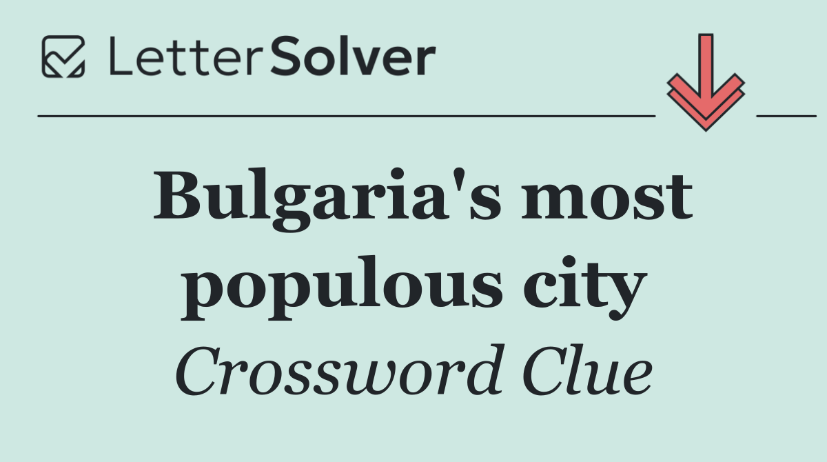 Bulgaria's most populous city
