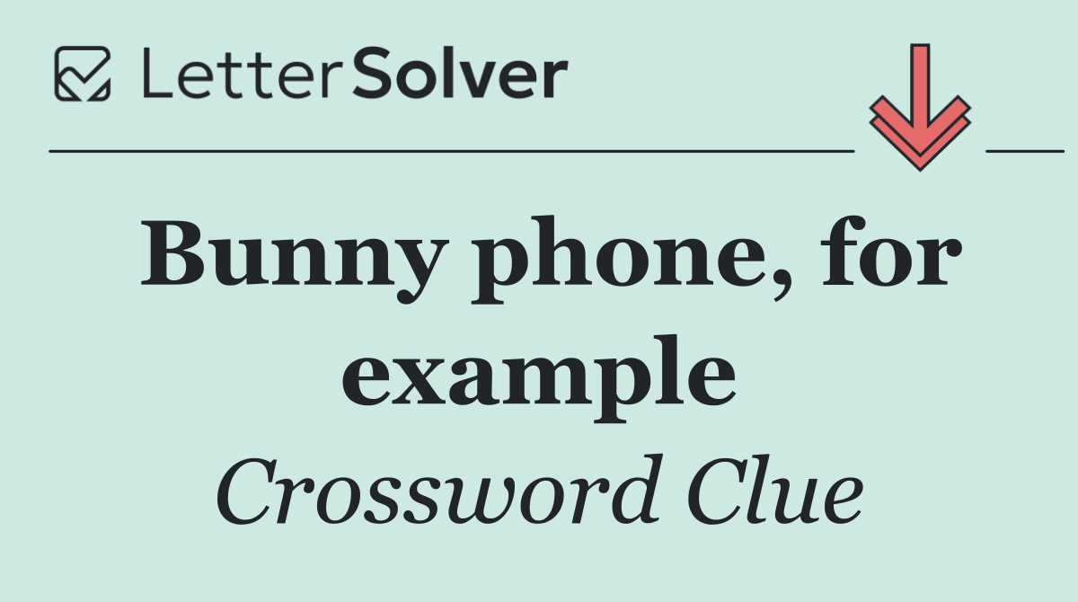 Bunny phone, for example