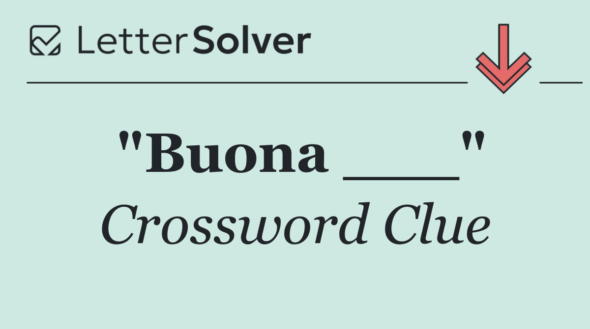 "Buona ___"