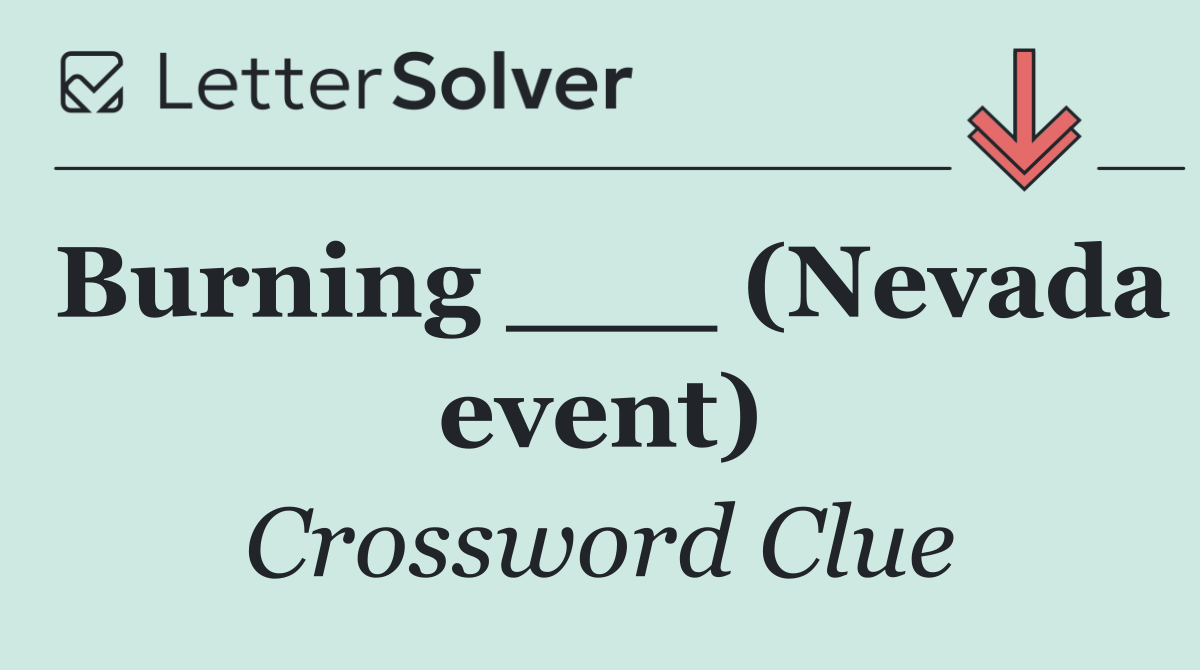 Burning ___ (Nevada event)