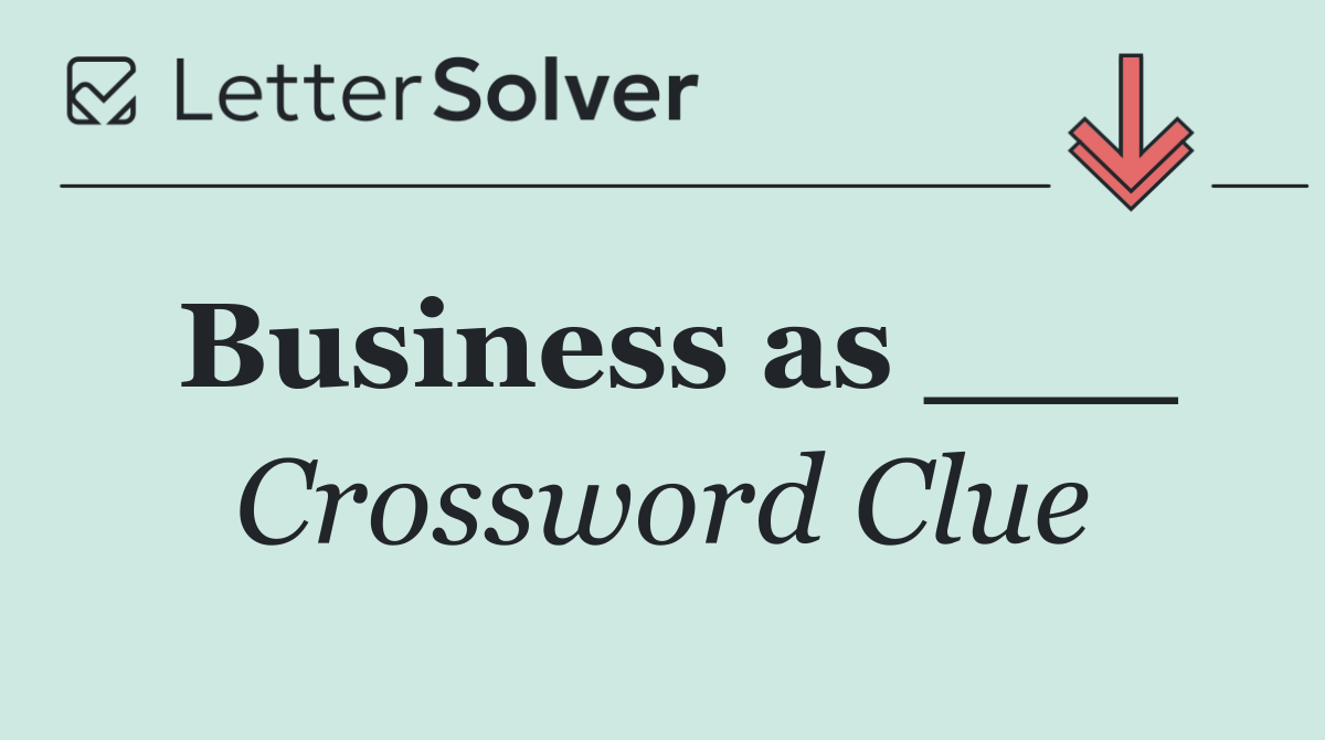 Business as ___