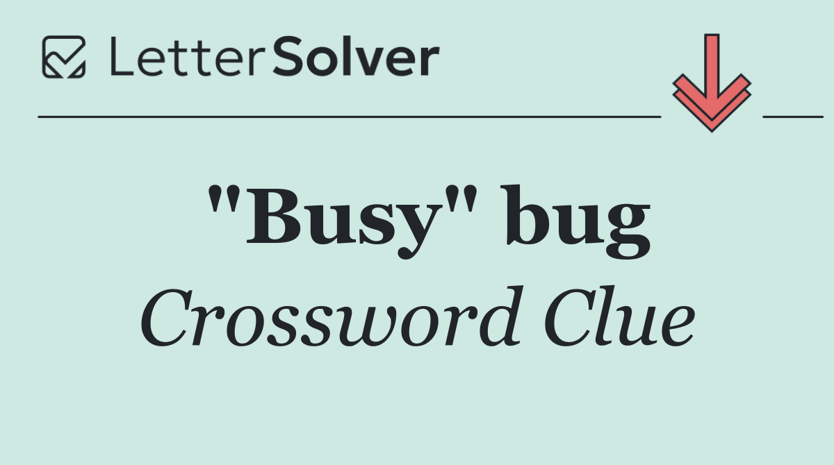 "Busy" bug