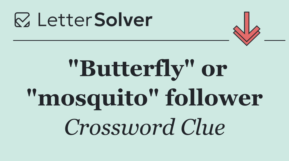 "Butterfly" or "mosquito" follower