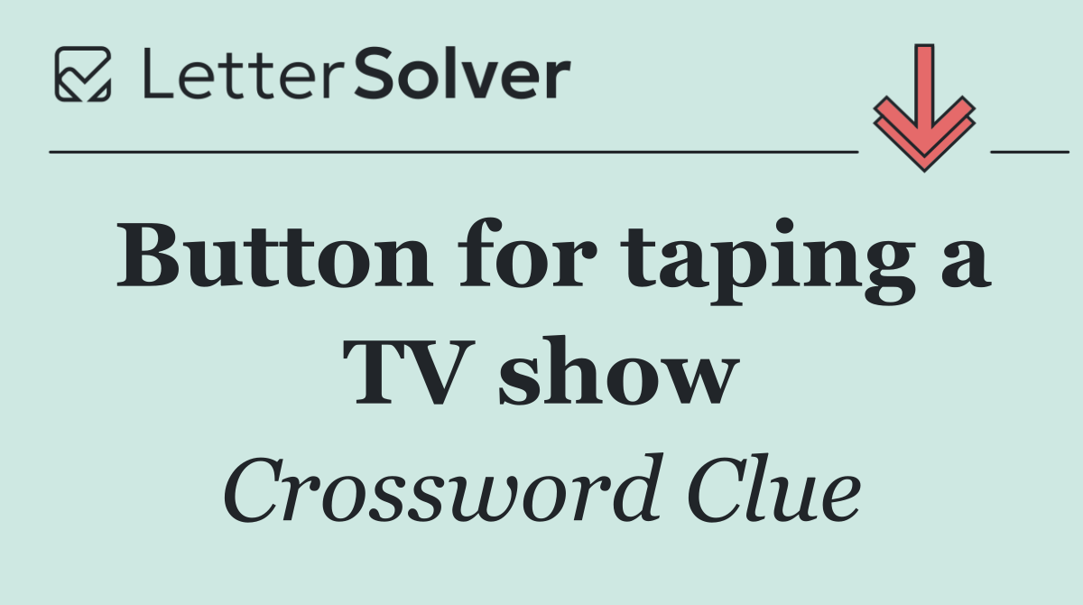 Button for taping a TV show