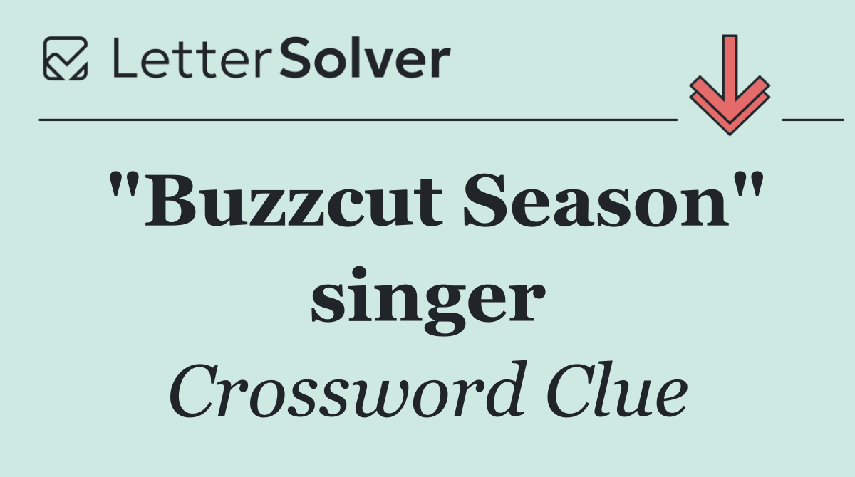 "Buzzcut Season" singer