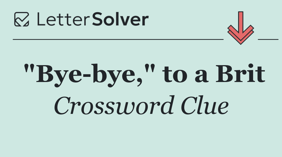"Bye bye," to a Brit