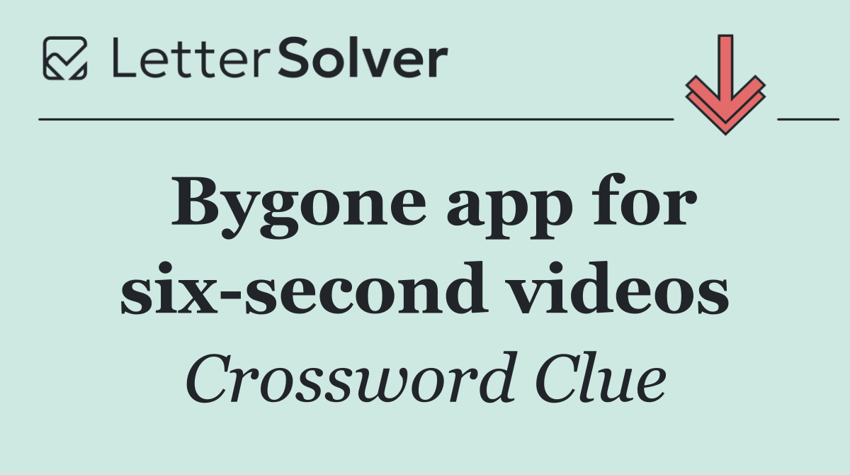 Bygone app for six second videos