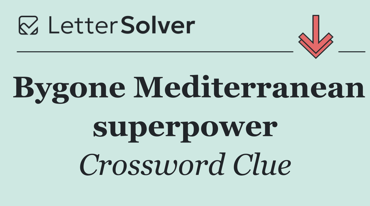 Bygone Mediterranean superpower
