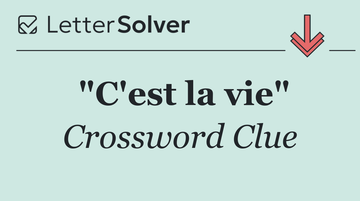 "C'est la vie"