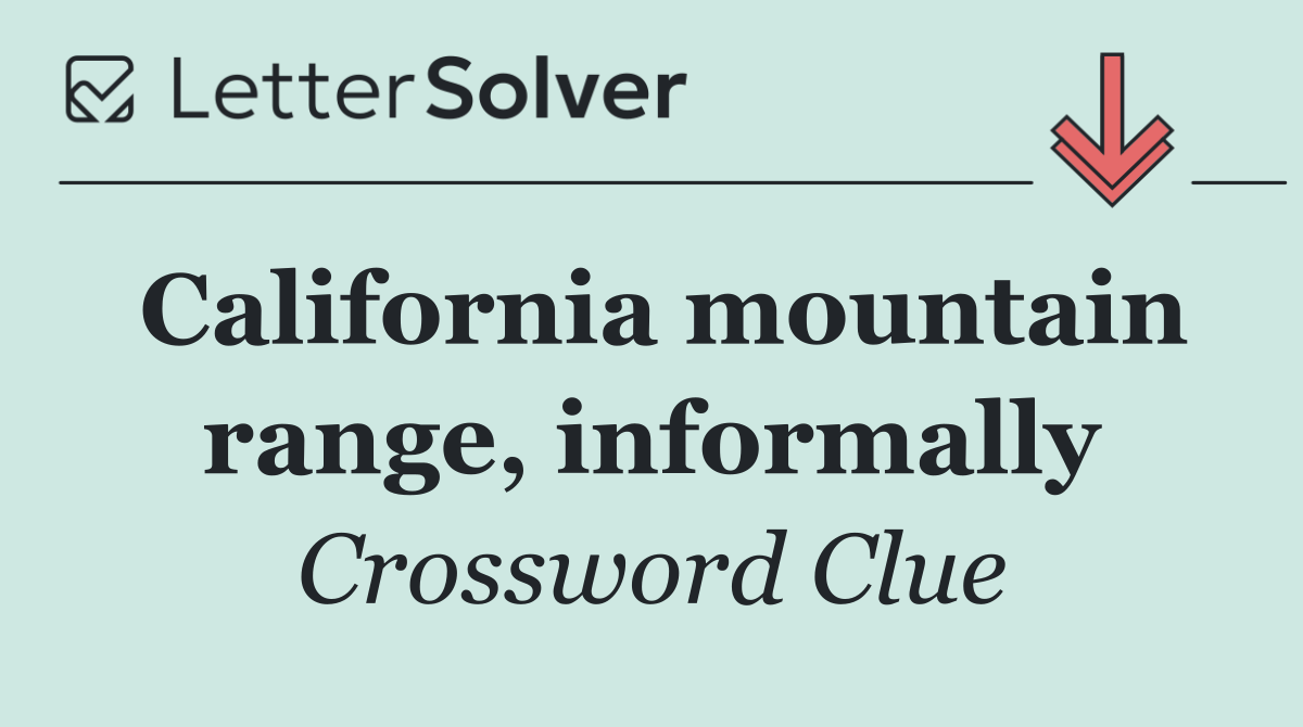 California mountain range, informally