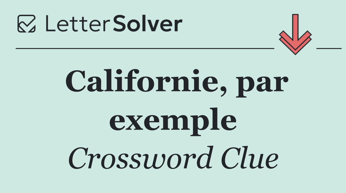 Californie, par exemple