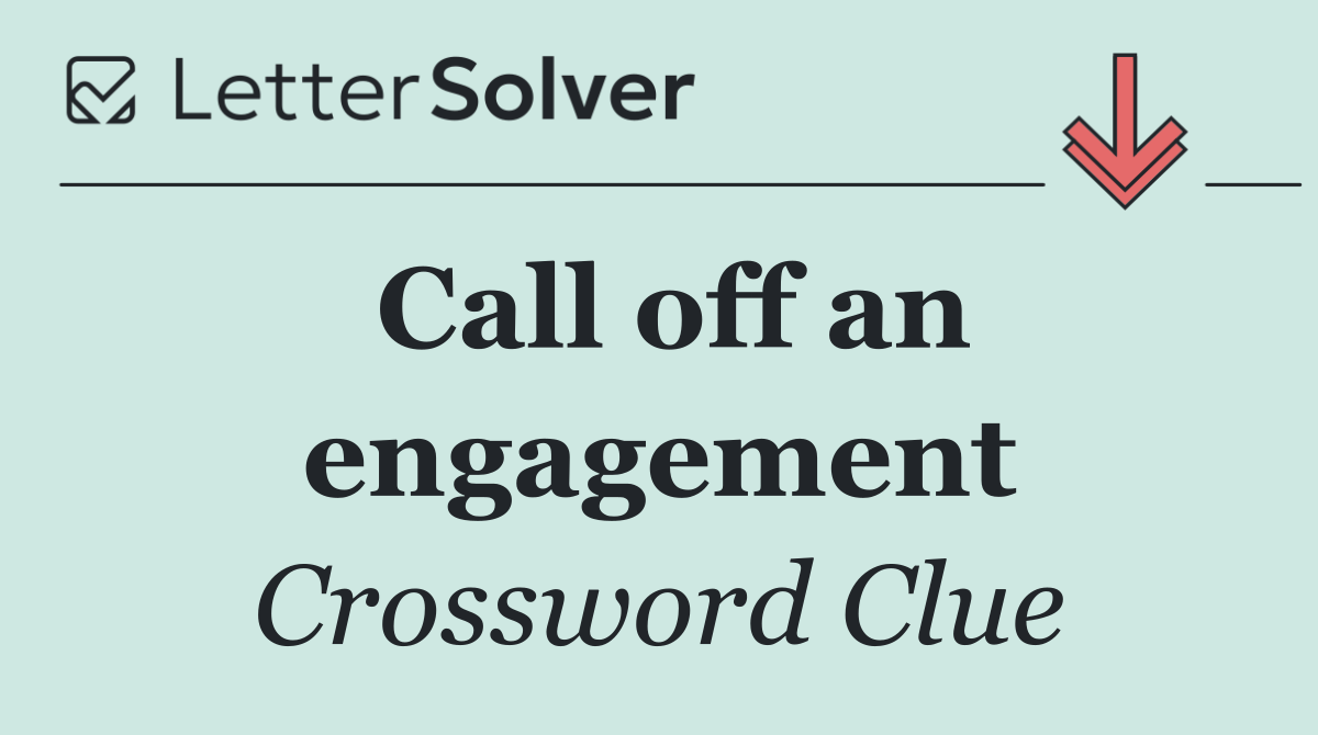 Call off an engagement