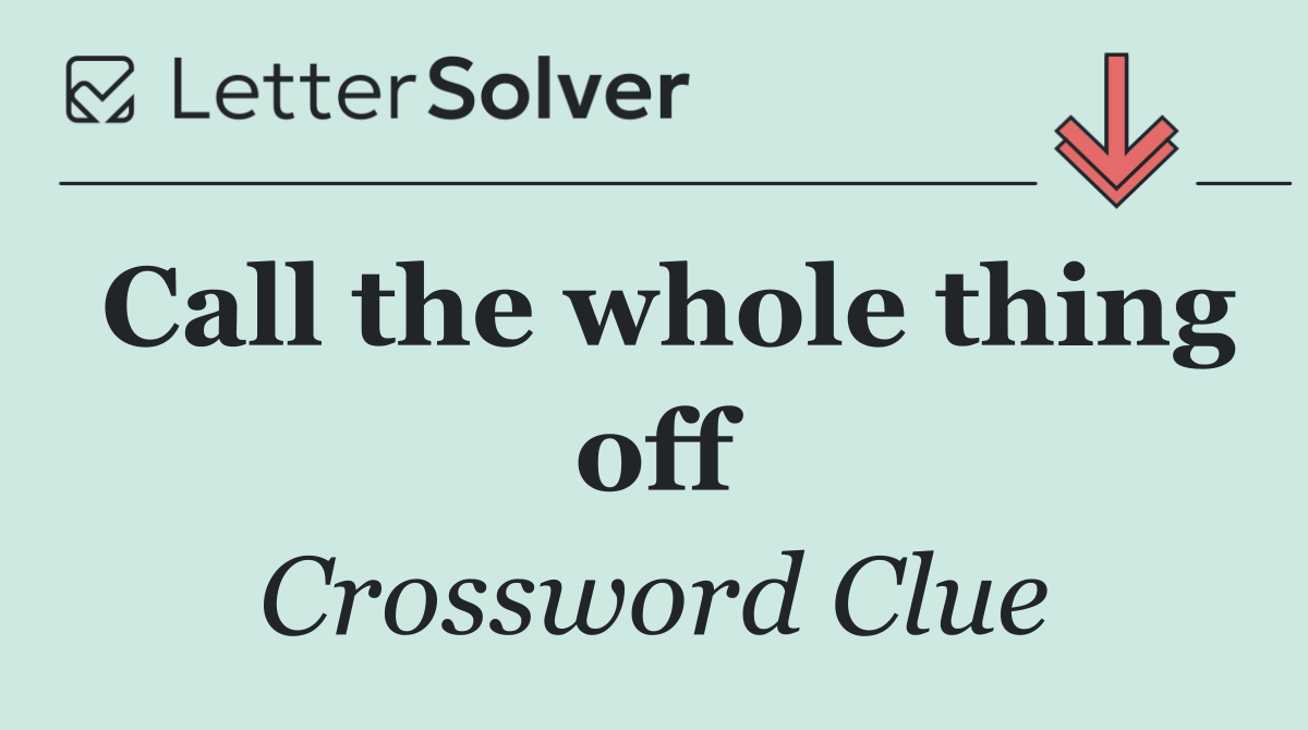 Call the whole thing off