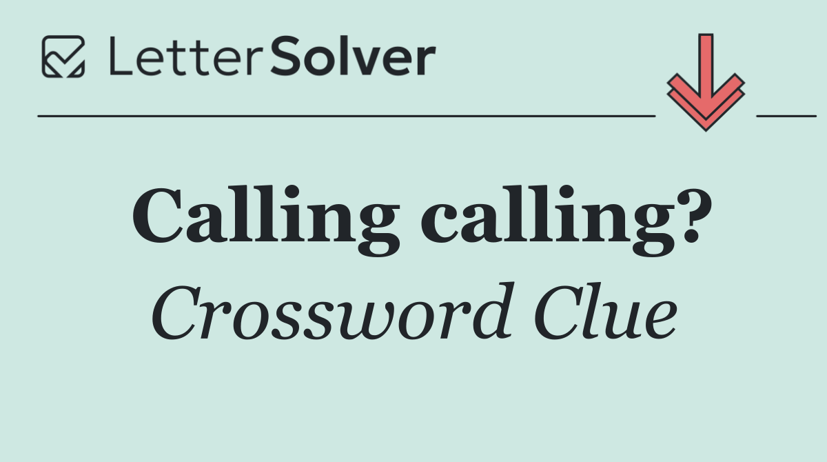 Calling calling?