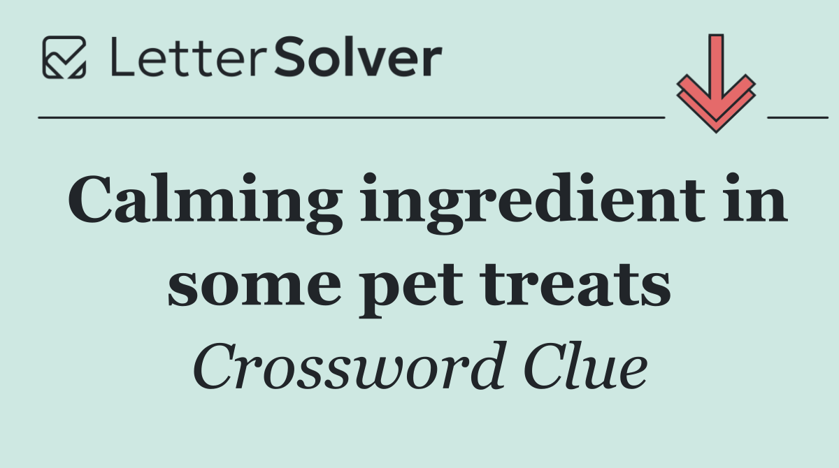 Calming ingredient in some pet treats