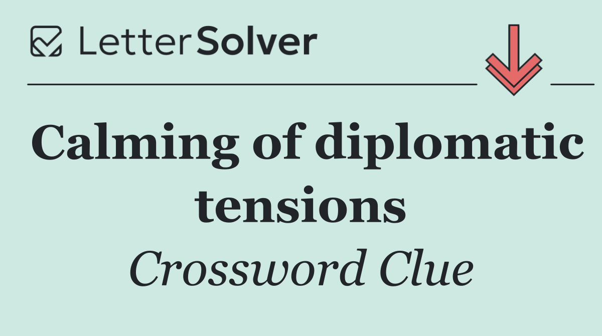 Calming of diplomatic tensions