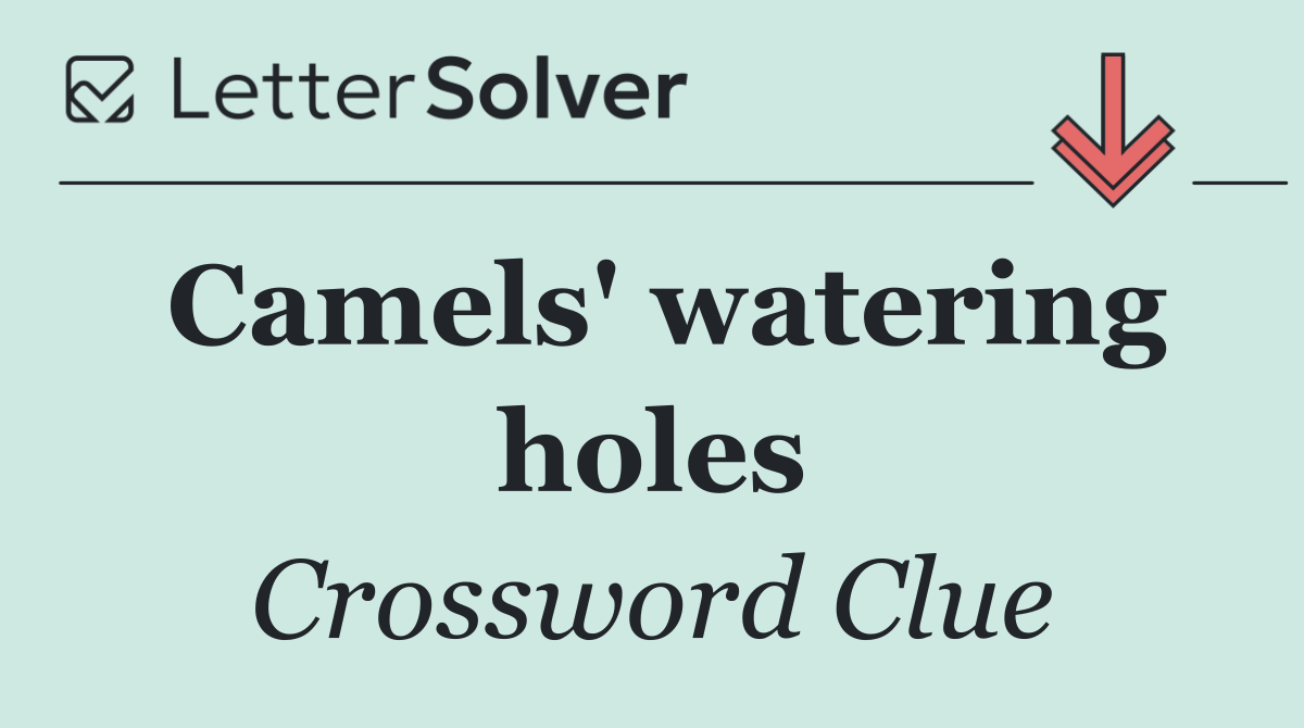 Camels' watering holes