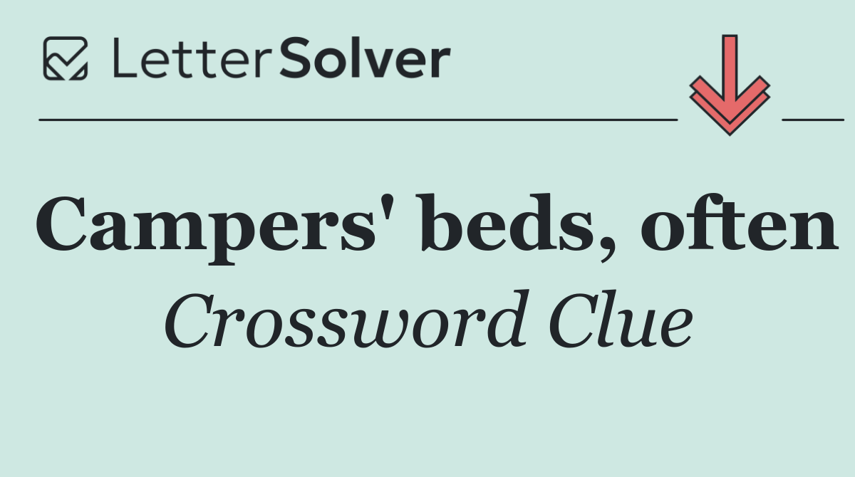 Campers' beds, often