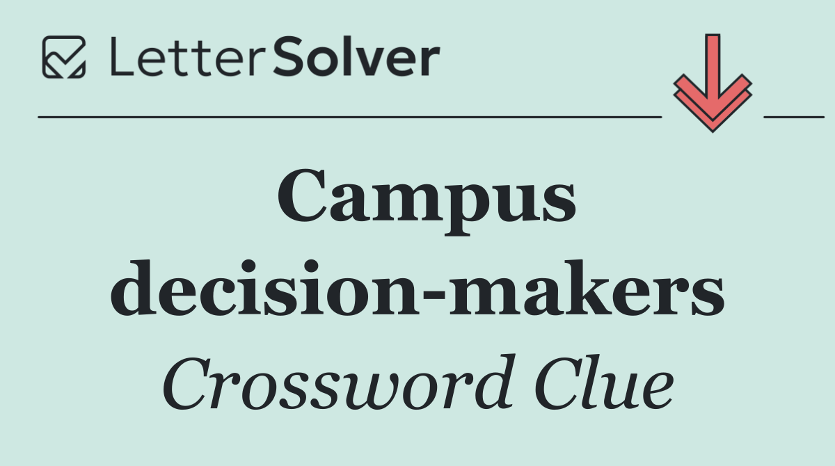 Campus decision makers