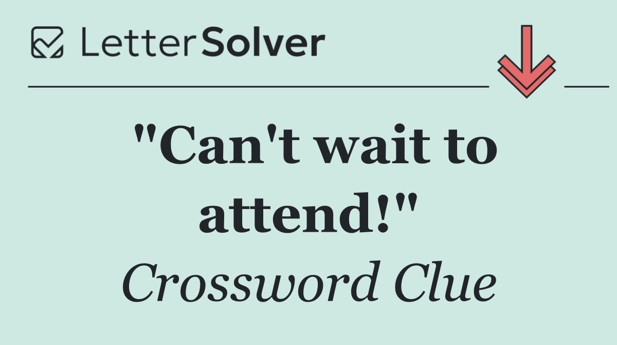"Can't wait to attend!"