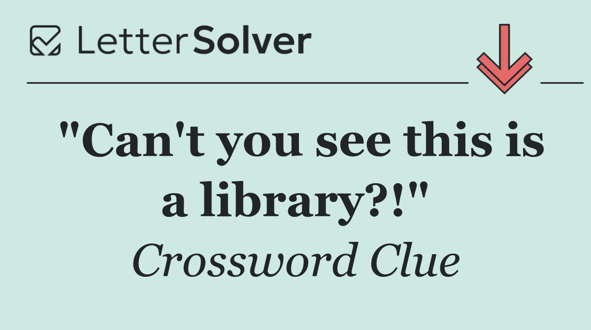 "Can't you see this is a library?!"