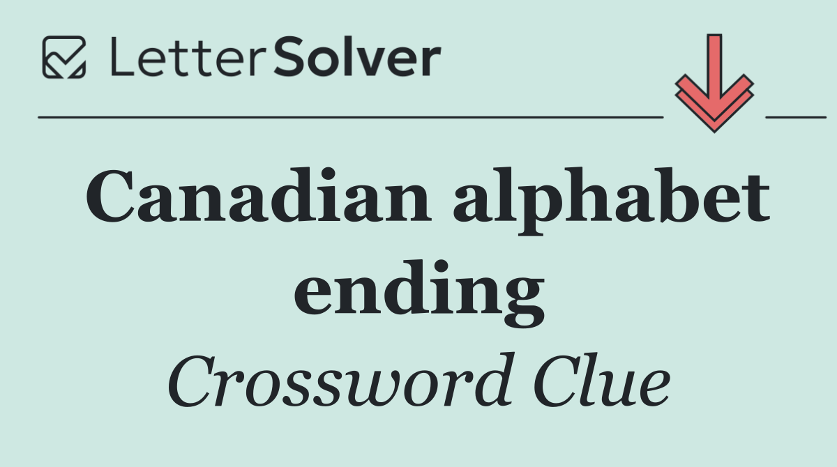 Canadian alphabet ending