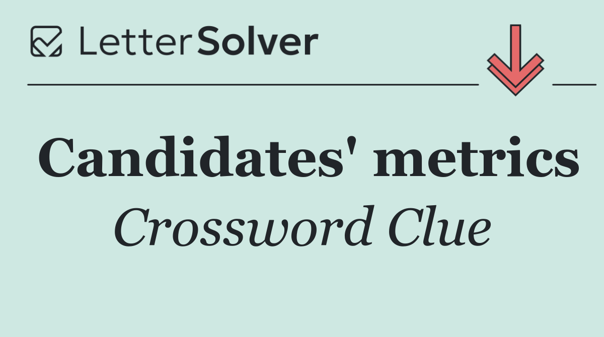 Candidates' metrics
