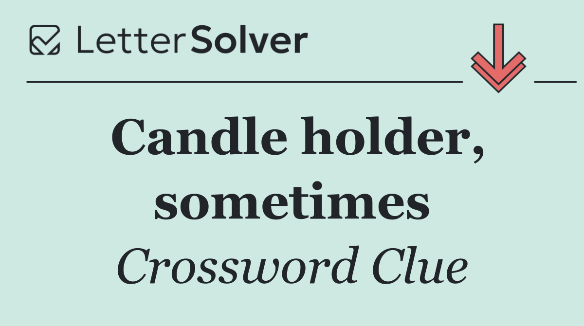 Candle holder, sometimes