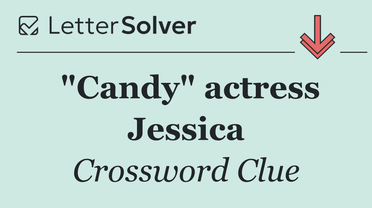 "Candy" actress Jessica