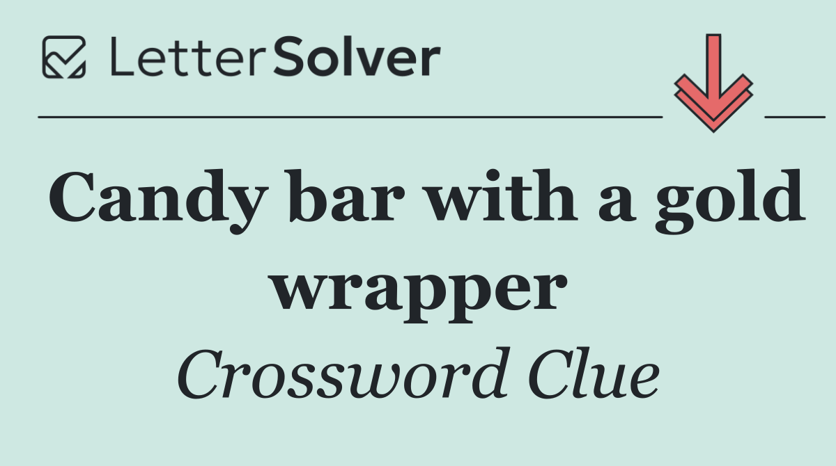 Candy bar with a gold wrapper