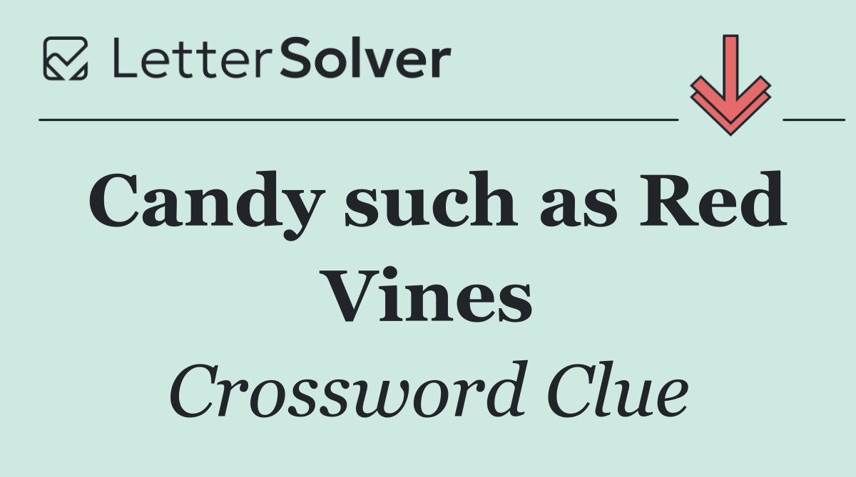 Candy such as Red Vines