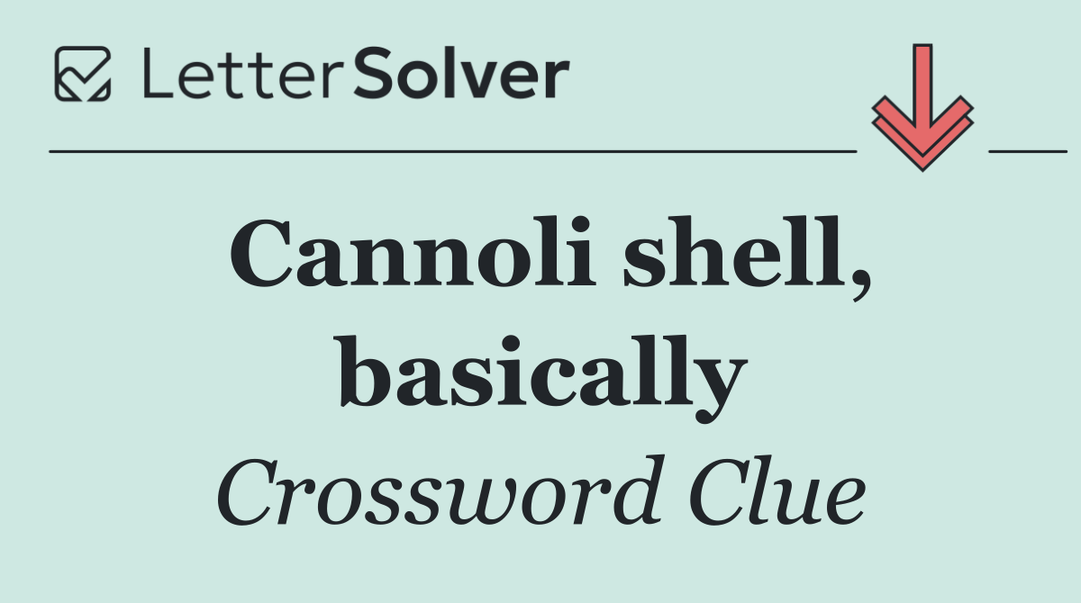 Cannoli shell, basically