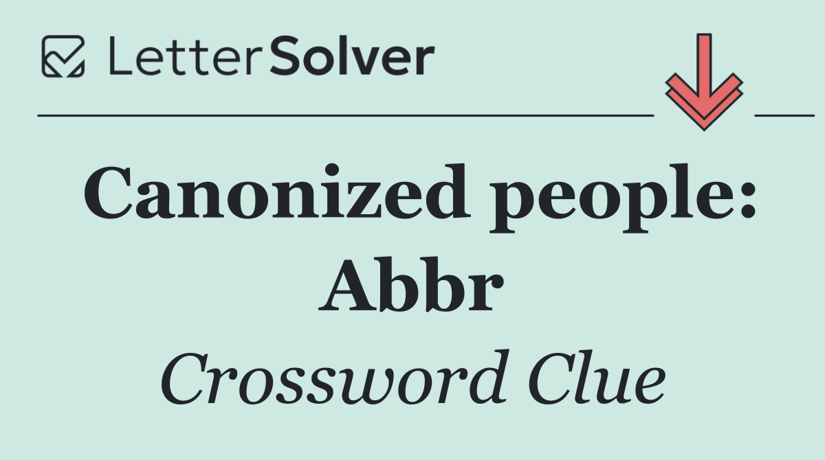 Canonized people: Abbr