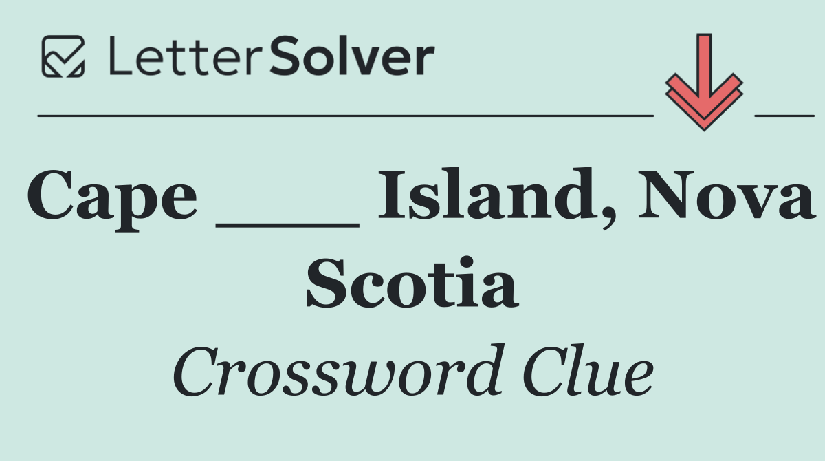 Cape ___ Island, Nova Scotia