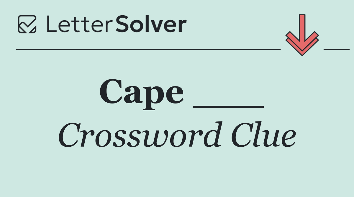 Cape ___